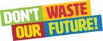 Dont_waste_our_future